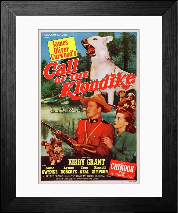 Framed Print : CALL OF THE KLONDIKE, US poster art, top: Chinook the Wonder Dog; bottom from left: Kirby Grant, Anne Gwynne, 1950 Framed Print : CALL OF THE KLONDIKE, US poster art, top: Chinook the Wonder Dog; bottom from left: Kirby Grant, Anne Gwynne, 1950