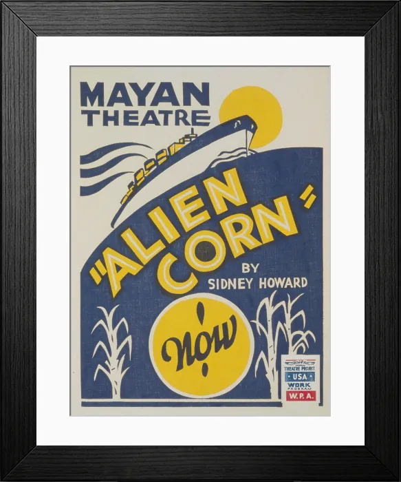 Framed Print : Poster for WPA production of Alien Corn a 1933 play by Sidney Howard. The Federal Theater Project was a New Deal employment program during the Great Depression Framed Print : Poster for WPA production of Alien Corn a 1933 play by Sidney Howard. The Federal Theater Project was a New Deal employment program during the Great Depression