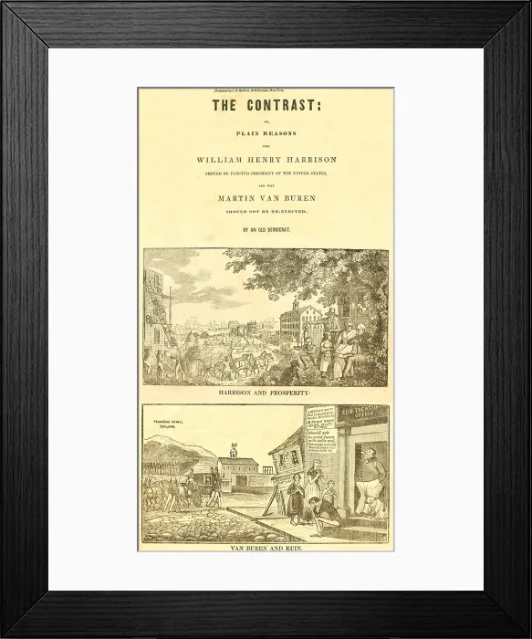Framed Print : William Harrison 1840 campaign against incumbent President Martin Van Buren. Using the Recession of 1837 against Van Buren they promise prosperity under a Harrison presidency