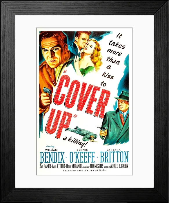 Framed Print : COVER UP, US poster, top left from left: William Bendix, Dennis O'Keefe, Barbara Britton, 1949 Framed Print : COVER UP, US poster, top left from left: William Bendix, Dennis O'Keefe, Barbara Britton, 1949