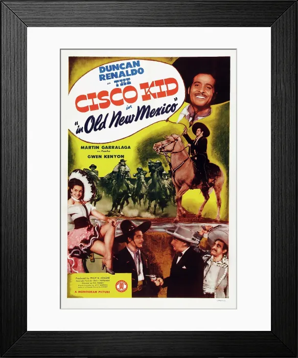 Framed Print : THE CISCO KID IN OLD NEW MEXICO, US poster art, top right: Duncan Renaldo; bottom right: Martin Garralaga, 1945 Framed Print : THE CISCO KID IN OLD NEW MEXICO, US poster art, top right: Duncan Renaldo; bottom right: Martin Garralaga, 1945