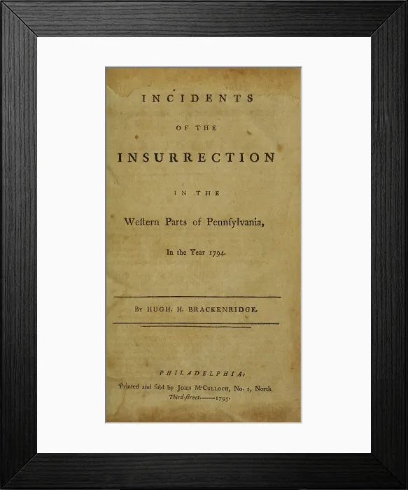 Framed Print : INCIDENTS OF THE INSURRECTION IN THE WESTERN PARTS OF PENNSYLVANIA IN THE YEAR 1794. Title page of an account of the Whiskey Rebellion