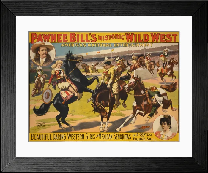 Framed Print : PAWNEE BILLS HISTORIC WILD WEST poster promoting Daring Western Girls & Mexican Senoritas, 1898