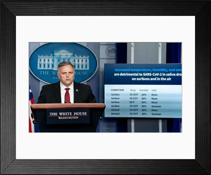 Framed Print : William N. Bryan, presents results of Homeland Security Department tests on the contagious COVID-19 virus, April 23, 2020 Framed Print : William N. Bryan, presents results of Homeland Security Department tests on the contagious COVID-19 virus, April 23, 2020
