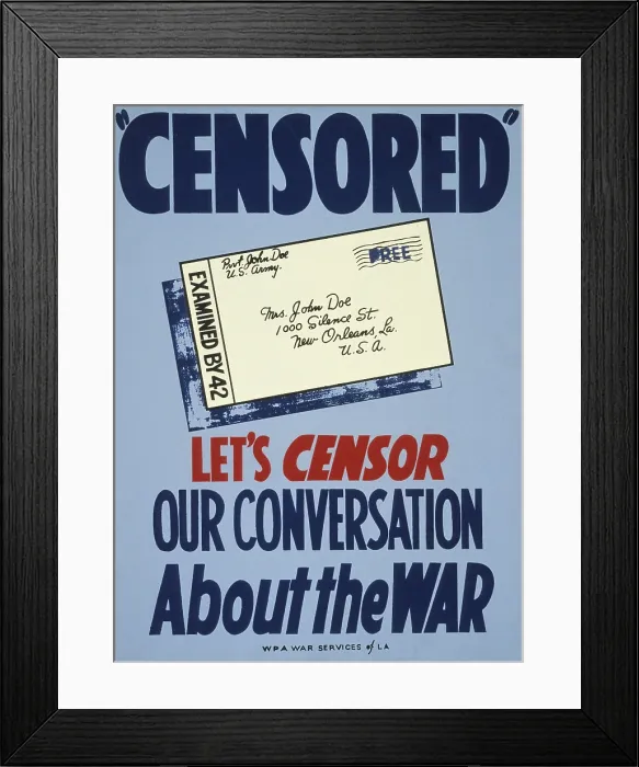 Framed Print : Censored. Let's censor our conversation about the war'. American World War 2 poster showing soldier's letter stamped examined by 42 Framed Print : Censored. Let's censor our conversation about the war'. American World War 2 poster showing soldier's letter stamped examined by 42