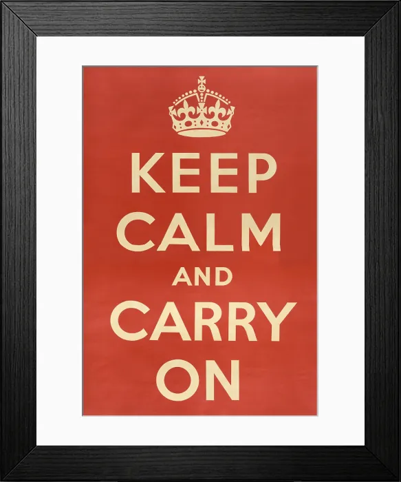 Framed Print : British World War 2 poster. Keep Calm and Carry On addressed the beleaguered urban civilian populations enduring German bombings during the Blitz. Ca. Sept