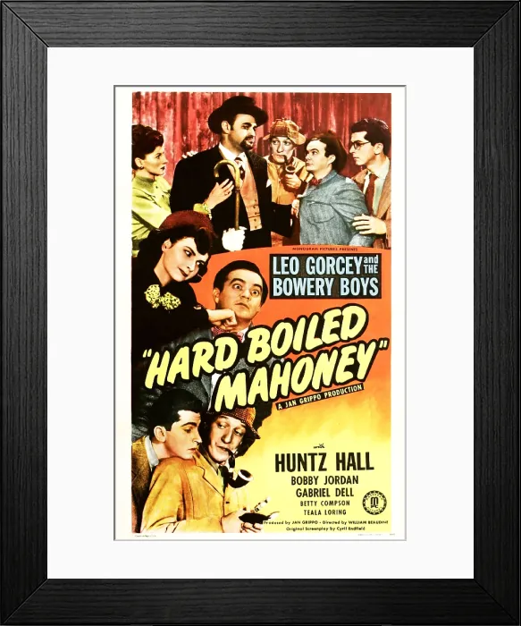 Framed Print : HARD BOILED MAHONEY, US poster, top from left: Teala Loring, Dan Seymour, Huntz Hall, Leo Gorcey, Gabriel Dell, middle left from left: Teala Loring, Leo Gorcey Framed Print : HARD BOILED MAHONEY, US poster, top from left: Teala Loring, Dan Seymour, Huntz Hall, Leo Gorcey, Gabriel Dell, middle left from left: Teala Loring, Leo Gorcey