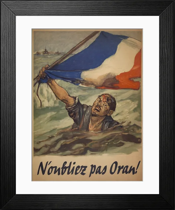 Framed Print : World War 2 Poster, N'oubliez pas Oran! (Remember Oran). The poster may depict an Vichy French navy sailor during the British attack of July 3, 1940