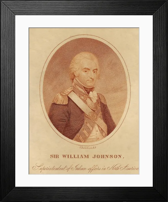 Framed Print : Sir William Johnson was Superintendent of Indian Affairs for the northern British colonies from 1756-1774 Framed Print : Sir William Johnson was Superintendent of Indian Affairs for the northern British colonies from 1756-1774