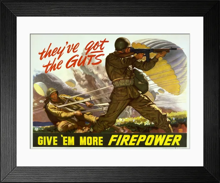 Framed Print : They've got the guts--Give em more firepower. American World War 2 poster shows paratroopers in battle. 1943. (BSLOC_2014_10_256)