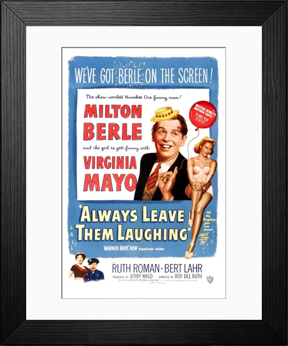 Framed Print : ALWAYS LEAVE THEM LAUGHING, US poster, middle right: Milton Berle, Virginia Mayo, bottom left: Ruth Roman, Bert Lahr, 1949