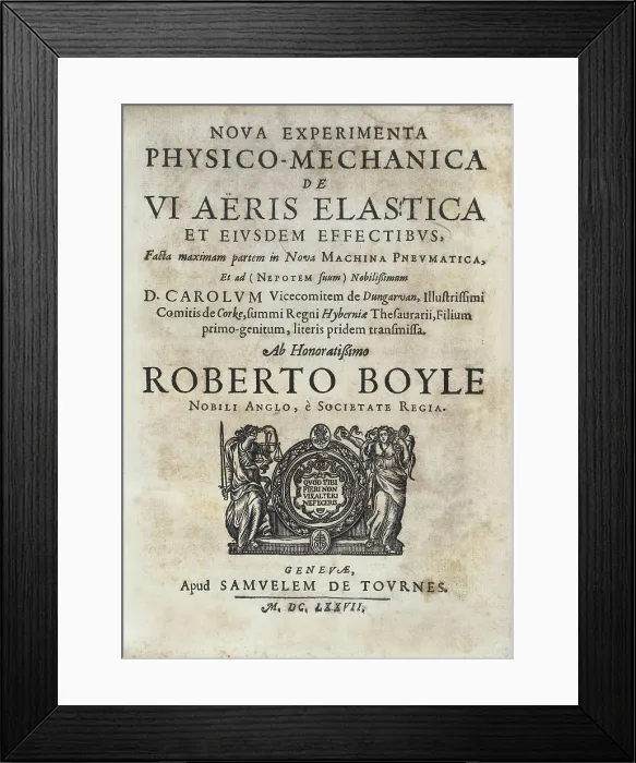 Framed Print : BOYLE, Robert (1627-1691). Frontispiece from Robert Boyle's work 'Nova experimenta Physico-mechanica de VI aeris et elastica et eiusdem efectibus...' Framed Print : BOYLE, Robert (1627-1691). Frontispiece from Robert Boyle's work 'Nova experimenta Physico-mechanica de VI aeris et elastica et eiusdem efectibus...'