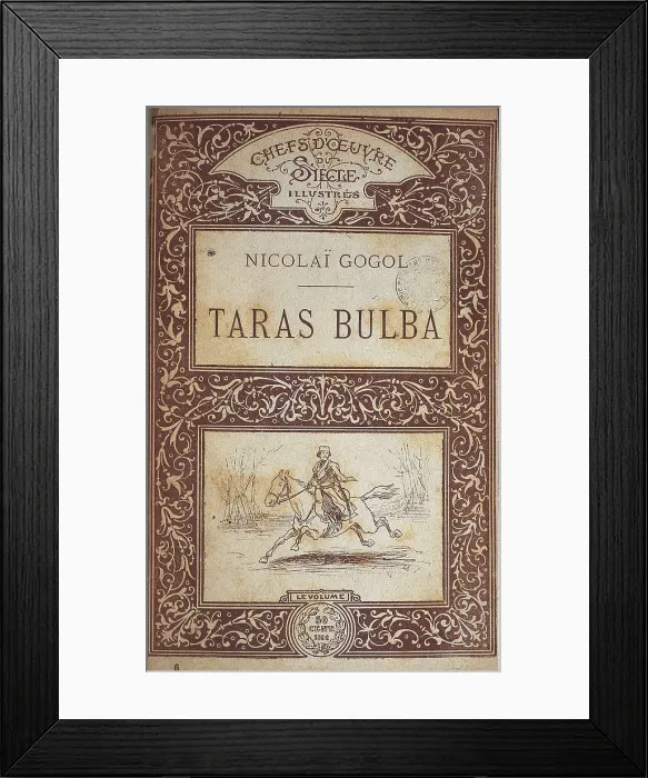 Framed Print : GOGOL, Nikolai Vasilievich (1809-1852). Title page of an edition of Gogol's work 'Taras Bulba', written in 1835. French publication from 1892. Engraving Framed Print : GOGOL, Nikolai Vasilievich (1809-1852). Title page of an edition of Gogol's work 'Taras Bulba', written in 1835. French publication from 1892. Engraving