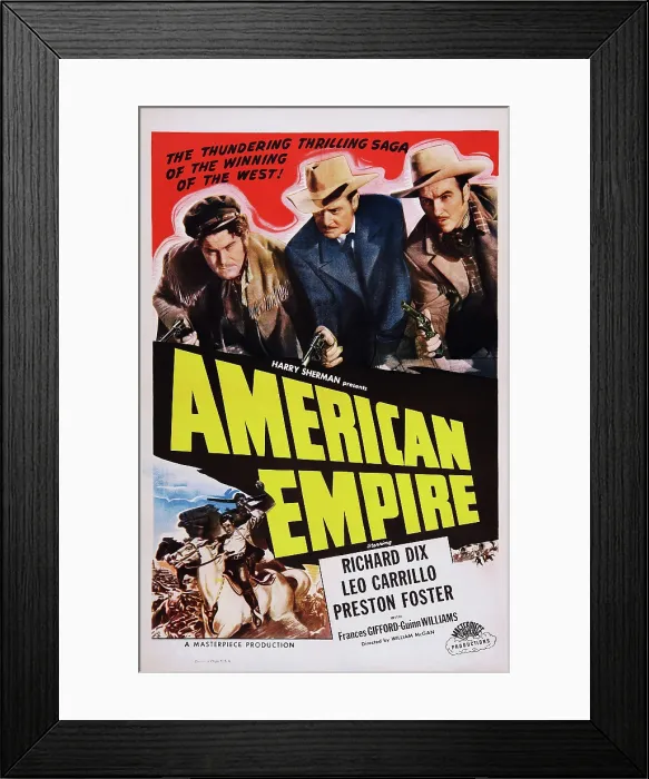 Framed Print : AMERICAN EMPIRE, US poster art, from left: Guinn Big Boy Williams, Richard Dix, Preston Foster, 1942 Framed Print : AMERICAN EMPIRE, US poster art, from left: Guinn Big Boy Williams, Richard Dix, Preston Foster, 1942