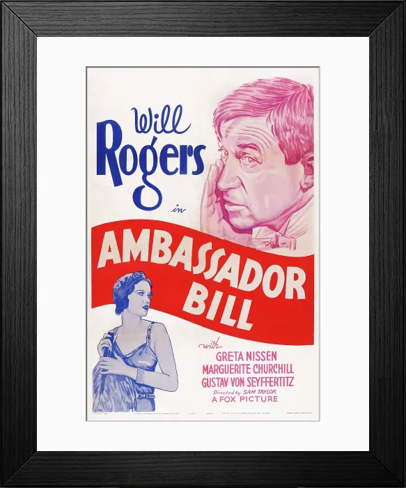 Framed Print : AMBASSADOR BILL, US poster art, from left: Marguerite Churchill, Will Rogers, 1931. TM & Copyright 20th Century-Fox Film Corp. All rights reserved / courtesy Everett Collection Framed Print : AMBASSADOR BILL, US poster art, from left: Marguerite Churchill, Will Rogers, 1931. TM & Copyright 20th Century-Fox Film Corp. All rights reserved / courtesy Everett Collection
