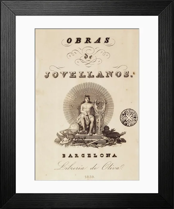 Framed Print : JOVELLANOS, Gaspar Melchor de (1744-1811). Title page of the 'Works by Jovellanos'. Edition published in Barcelona in 1839 by the Bookshop Oliva. Engraving. SPAIN