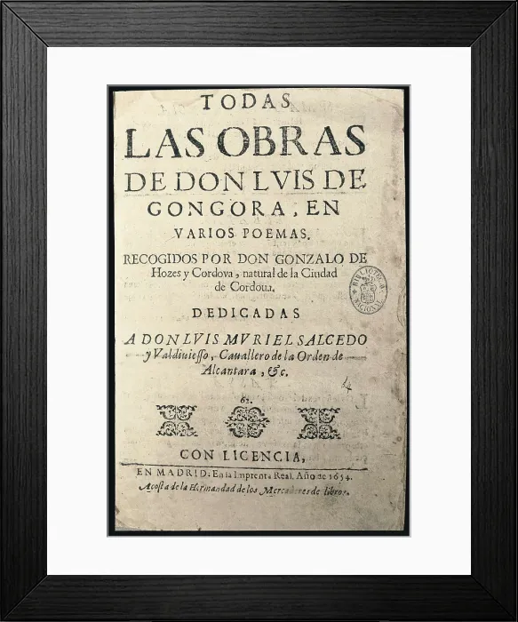 Framed Print : GONGORA Y ARGOTE, Luis de (1561-1627). 'Complete works by Luis de Gngora'. Edition carried out in Madrid (1654). SPAIN. Madrid. National Library
