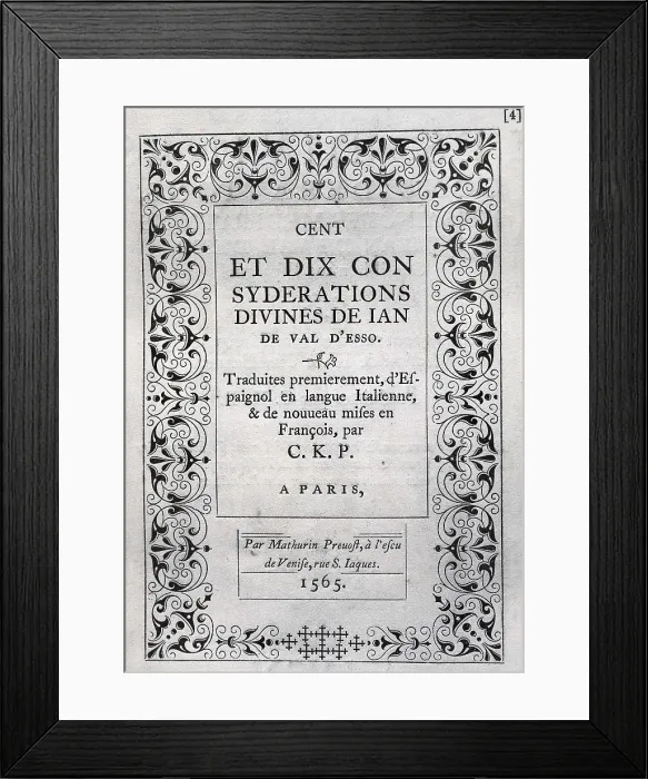 Framed Print : VALDES, Juan de (1500-1541). 'Las ciento y diez consideraciones divinas' (Hundred and Ten Divine Considerations). French edition (Paris, 1565)
