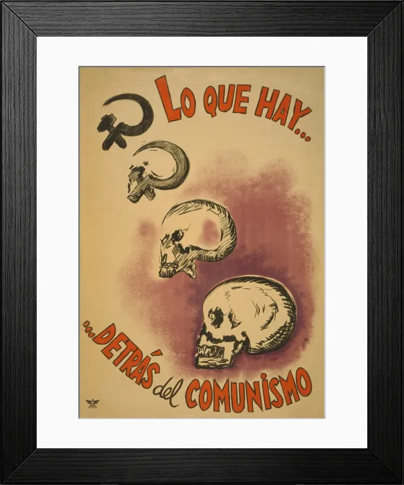 Framed Print : WHAT THERE IS... BEHIND COMMUNISM. Spanish Civil War poster presenting Nationalist, pro-Franco propaganda Framed Print : WHAT THERE IS... BEHIND COMMUNISM. Spanish Civil War poster presenting Nationalist, pro-Franco propaganda