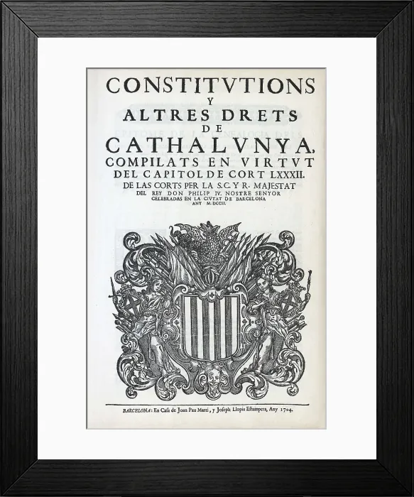 Framed Print : Spain (1702). 'Constitutions y altres Drets de Cathalunya' (Constitutions and Other Rights of Catalonia) Framed Print : Spain (1702). 'Constitutions y altres Drets de Cathalunya' (Constitutions and Other Rights of Catalonia)