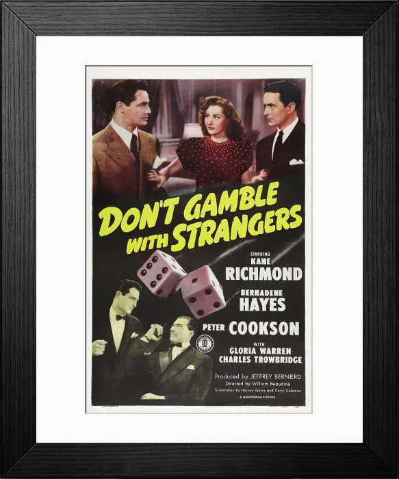Framed Print : DON'T GAMBLE WITH STRANGERS, US poster art, top from left: Kane Richmond, Gloria Warren, Peter Cookson; bottom from left: Kane Richmond, Philip Van Zandt, 1946 Framed Print : DON'T GAMBLE WITH STRANGERS, US poster art, top from left: Kane Richmond, Gloria Warren, Peter Cookson; bottom from left: Kane Richmond, Philip Van Zandt, 1946