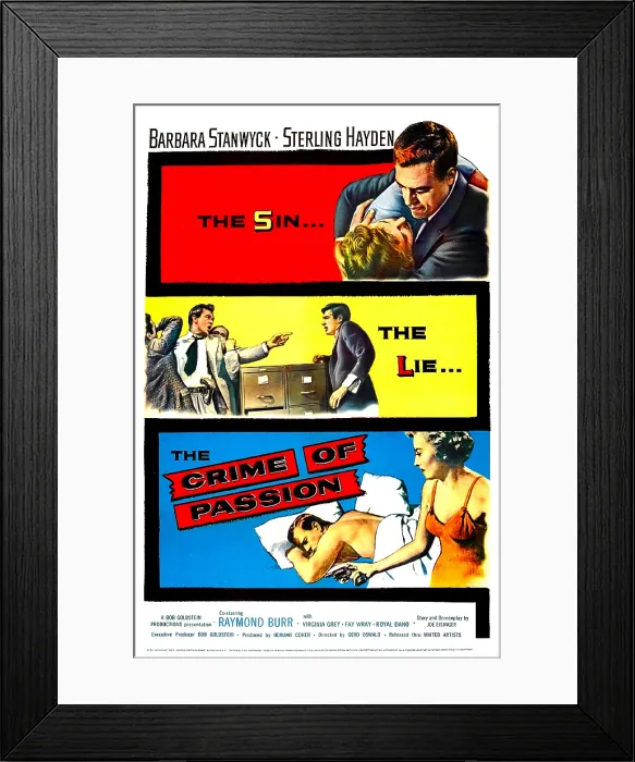 Framed Print : CRIME OF PASSION, US poster art, top: Barbara Stanwyck, Raymond Burr, bottom: Sterling Hayden, Barbara Stanwyck, 1957 Framed Print : CRIME OF PASSION, US poster art, top: Barbara Stanwyck, Raymond Burr, bottom: Sterling Hayden, Barbara Stanwyck, 1957
