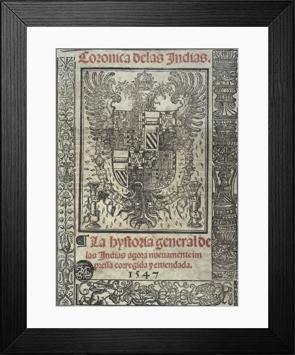 Framed Print : FERNANDEZ DE OVIEDO Y VALDES, Gonzalo (1478-1557). 'Crnica de las Indias' (Chronicle of the Indies). Edition printed in Salamanca in 1547. SPAIN. Madrid Framed Print : FERNANDEZ DE OVIEDO Y VALDES, Gonzalo (1478-1557). 'Crnica de las Indias' (Chronicle of the Indies). Edition printed in Salamanca in 1547. SPAIN. Madrid