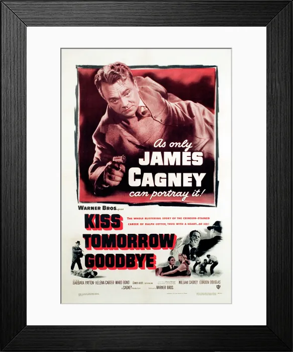 Framed Print : KISS TOMORROW GOODBYE, James Cagney, 1950 Framed Print : KISS TOMORROW GOODBYE, James Cagney, 1950