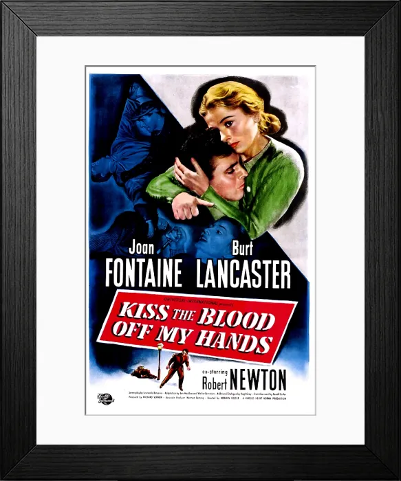 Framed Print : KISS THE BLOOD OFF MY HANDS, US poster, Burt Lancaster, Joan Fontaine, 1948 Framed Print : KISS THE BLOOD OFF MY HANDS, US poster, Burt Lancaster, Joan Fontaine, 1948