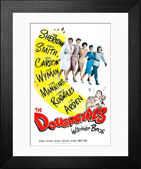 Framed Print : THE DOUGHGIRLS, US poster, top from left: Ann Sheridan, Alexis Smith, Jane Wyman, Irene Manning, Eve Arden Framed Print : THE DOUGHGIRLS, US poster, top from left: Ann Sheridan, Alexis Smith, Jane Wyman, Irene Manning, Eve Arden
