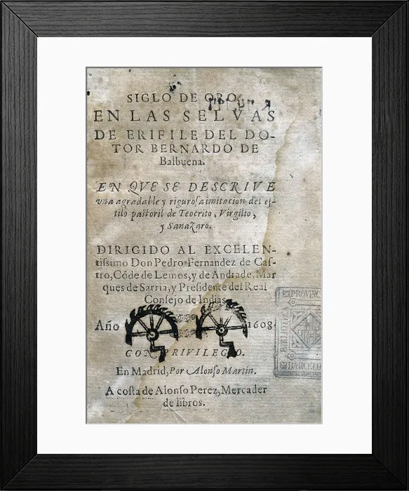 Framed Print : BALBUENA, Bernardo de (1568-1627). Title page of the pastoral novel 'Siglo de oro en las selvas de Erifile' (The Age of Gold), published in Madrid in 1608. SPAIN