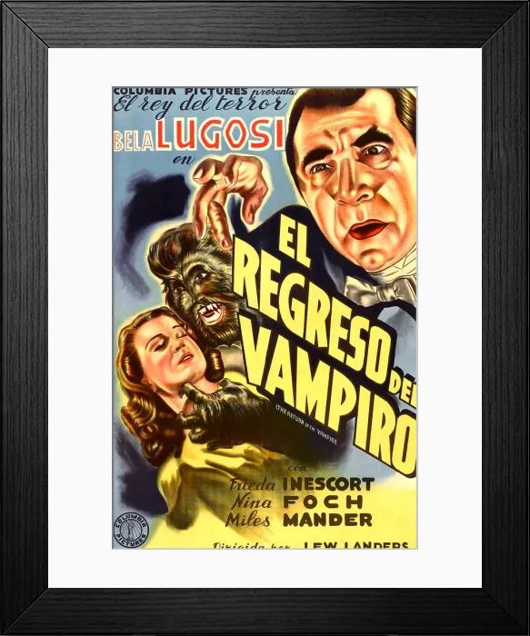 Framed Print : THE RETURN OF THE VAMPIRE, (aka EL REGRESO DEL VAMPIRO), top: Bela Lugosi, bottom: Nina Foch, Matt Willis on Spanish poster art, 1944
