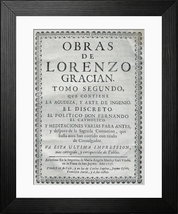 Framed Print : GRACIAN, Baltasar (1601-1658). 'Obras de Lorenzo Gracin' (Works by Lorenzo Gracian). Second volume. Edition carried out in Barcelona (1757) Framed Print : GRACIAN, Baltasar (1601-1658). 'Obras de Lorenzo Gracin' (Works by Lorenzo Gracian). Second volume. Edition carried out in Barcelona (1757)