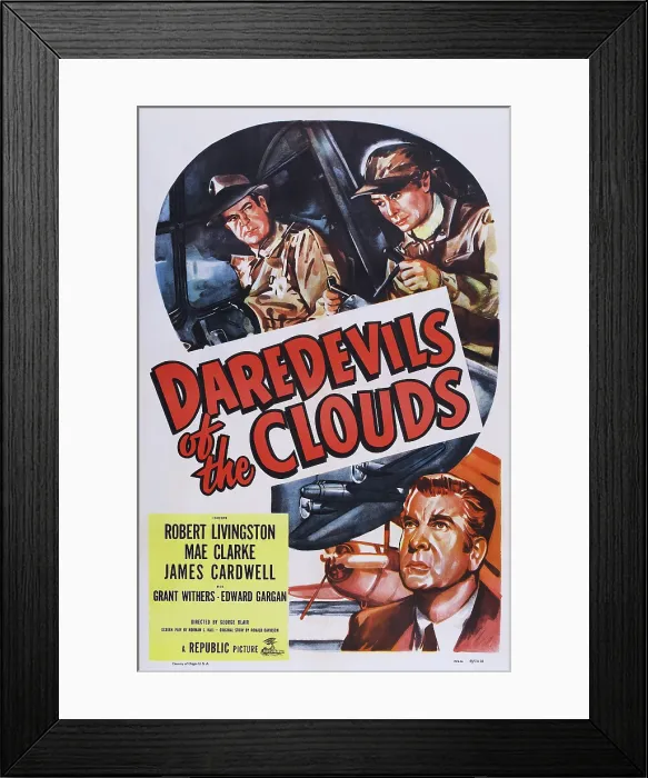 Framed Print : DAREDEVILS OF THE CLOUDS, US poster, from left: Grant Withers (and bottom), Robert Livingston, 1948 Framed Print : DAREDEVILS OF THE CLOUDS, US poster, from left: Grant Withers (and bottom), Robert Livingston, 1948