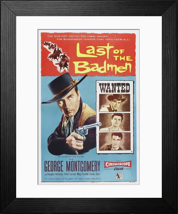 Framed Print : LAST OF THE BADMEN, US poster art, George Montgomery, (left), 1957 Framed Print : LAST OF THE BADMEN, US poster art, George Montgomery, (left), 1957