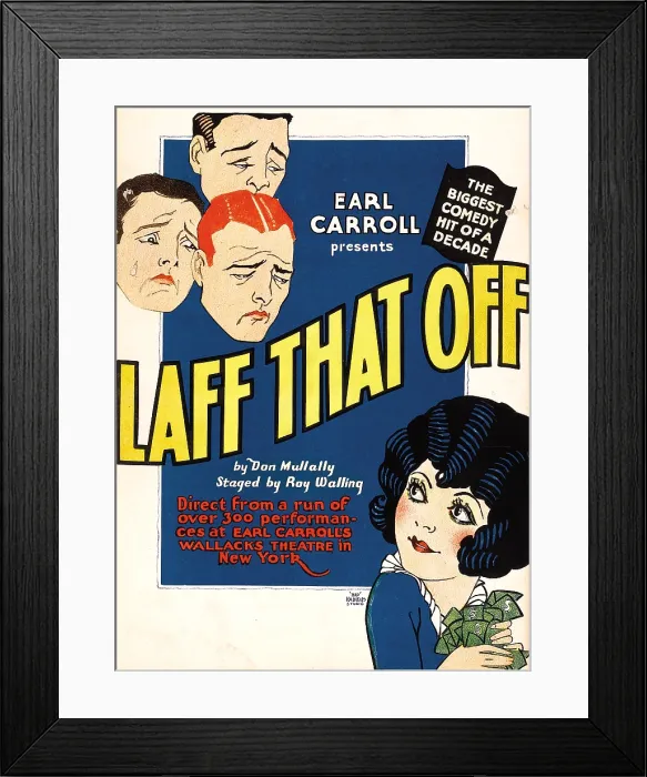 Framed Print : LAFF THAT OFF, Window Card style poster for a stage play presented by Earl Carroll, written by Don Mullally and staged by Ray Walling, 1928