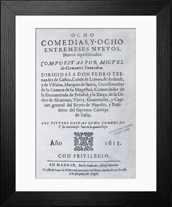 Framed Print : CERVANTES SAAVEDRA, Miguel de (1547-1616). 'Ocho Comedias y Ocho Entremeses Nuevos Nunca Representados' (Eight comedies and Eight Interludes)