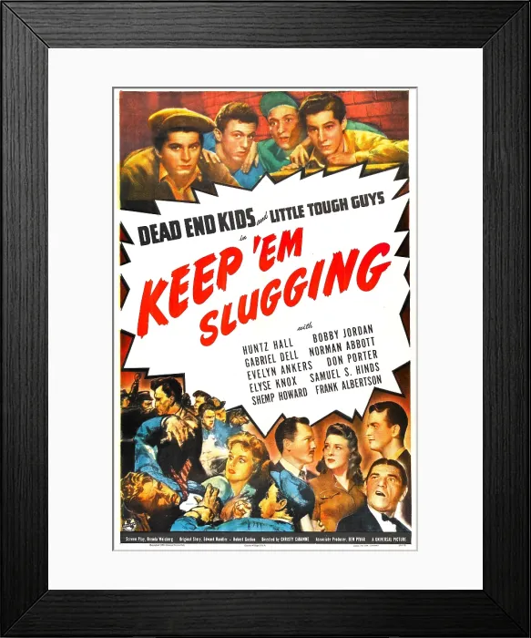 Framed Print : KEEP EM SLUGGING, US poster, top from left: Gabriel Dell, Norman Abbott, Huntz Hall, Bobby Jordan (aka Dead End Kids), bottom right from left: Frank Albertson, Evelyn Ankers Framed Print : KEEP EM SLUGGING, US poster, top from left: Gabriel Dell, Norman Abbott, Huntz Hall, Bobby Jordan (aka Dead End Kids), bottom right from left: Frank Albertson, Evelyn Ankers