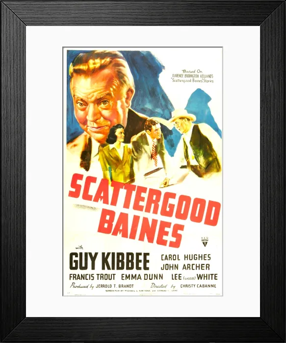 Framed Print : SCATTERGOOD BAINES, US poster, from left: Guy Kibbee, Carol Hughes, John Archer, Guy Kibbee, 1941 Framed Print : SCATTERGOOD BAINES, US poster, from left: Guy Kibbee, Carol Hughes, John Archer, Guy Kibbee, 1941