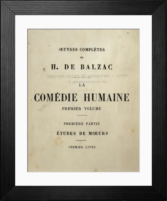 Framed Print : BALZAC, Honor de (1799-1850). Title page of the first volume from Honore de Balzac's complete works, 'La Comdie humaine' (Human Comedy) Framed Print : BALZAC, Honor de (1799-1850). Title page of the first volume from Honore de Balzac's complete works, 'La Comdie humaine' (Human Comedy)