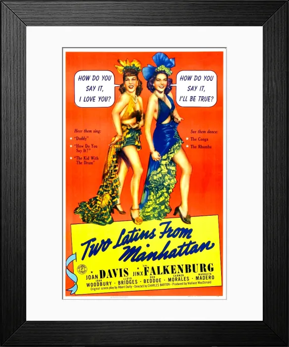 Framed Print : TWO LATINS FROM MANHATTAN, US poster, from left: Joan Woodbury, Jinx Falkenburg, 1941 Framed Print : TWO LATINS FROM MANHATTAN, US poster, from left: Joan Woodbury, Jinx Falkenburg, 1941