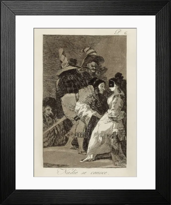 Framed Print : GOYA Y LUCIENTES, Francisco de (1746-1828). Caprices. Nobody Know Each Other. 1799. Plate 6 of 'Los Caprichos', etching and aquatint. Carnival scene. Etching; Engraving Framed Print : GOYA Y LUCIENTES, Francisco de (1746-1828). Caprices. Nobody Know Each Other. 1799. Plate 6 of 'Los Caprichos', etching and aquatint. Carnival scene. Etching; Engraving