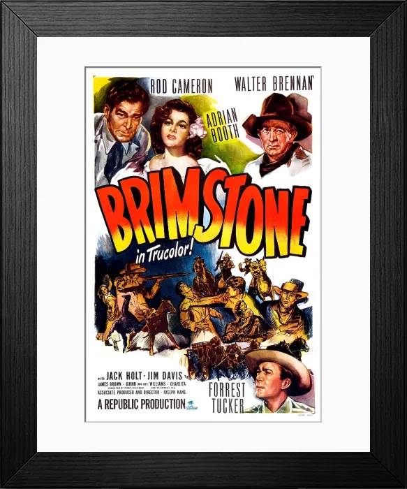 Framed Print : BRIMSTONE, US poster, top from left: Rod Cameron, Adrian Booth, Walter Brennan, bottom right: Forrest Tucker, 1949 Framed Print : BRIMSTONE, US poster, top from left: Rod Cameron, Adrian Booth, Walter Brennan, bottom right: Forrest Tucker, 1949