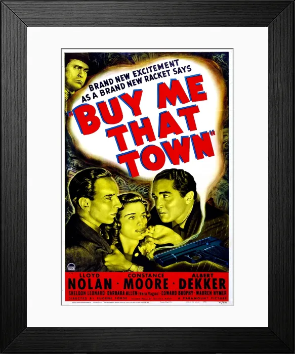 Framed Print : BUY ME THAT TOWN, US poster, bottom from left: Lloyd Nolan, Constance Moore, Sheldon Leonard, top left: Albert Dekker, 1941