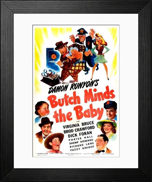 Framed Print : BUTCH MINDS THE BABY, US poster, bottom left from top: H. Michael Barnitz, Broderick Crawford, Fuzzy Knight, bottom right from top: Dick Foran, Virginia Bruce, Shemp Howard, 1942