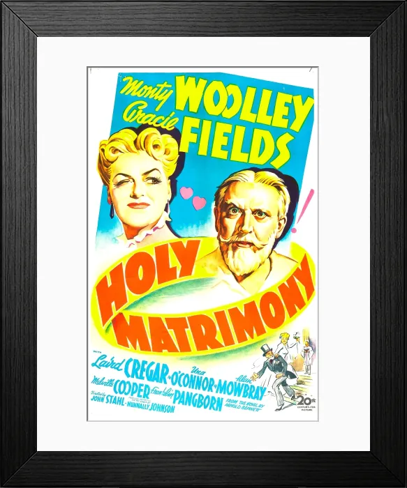 Framed Print : HOLY MATRIMONY, US poster, top from left: Gracie Fields, Monty Woolley, 1943, TM and copyright 20th Century Fox Film Corp. All rights reserved / courtesy Everett Collection Framed Print : HOLY MATRIMONY, US poster, top from left: Gracie Fields, Monty Woolley, 1943, TM and copyright 20th Century Fox Film Corp. All rights reserved / courtesy Everett Collection