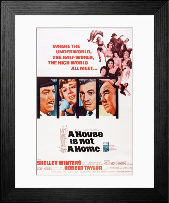 Framed Print : A HOUSE IS NOT A HOME, US poster art, from left: Robert Taylor, Shelley Winters, Cesar Romero, Broderick Crawford, 1964 Framed Print : A HOUSE IS NOT A HOME, US poster art, from left: Robert Taylor, Shelley Winters, Cesar Romero, Broderick Crawford, 1964