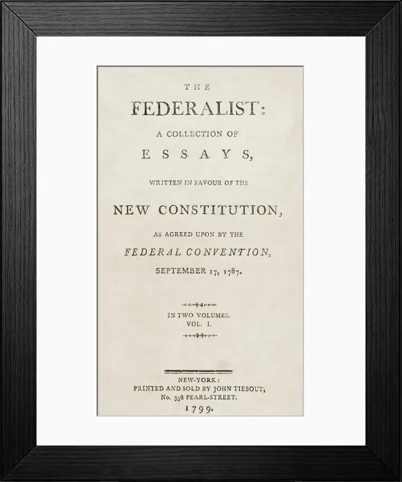 Framed Print : The Federalist, title page of the Volume 1, Sept 17, 1787. Alexander Hamilton, James Madison, and John Jay wrote collectively under the name of Publius