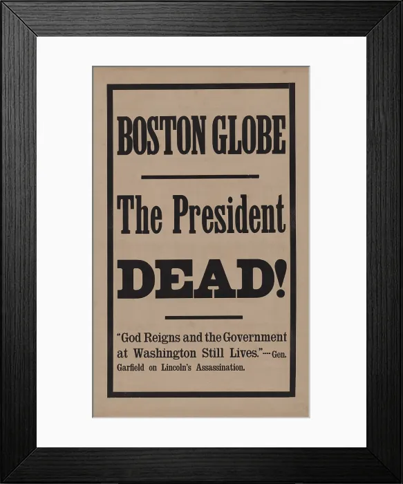 Framed Print : Black bordered broadside of the Boston Globe announces, THE PRESIDENT IS DEAD