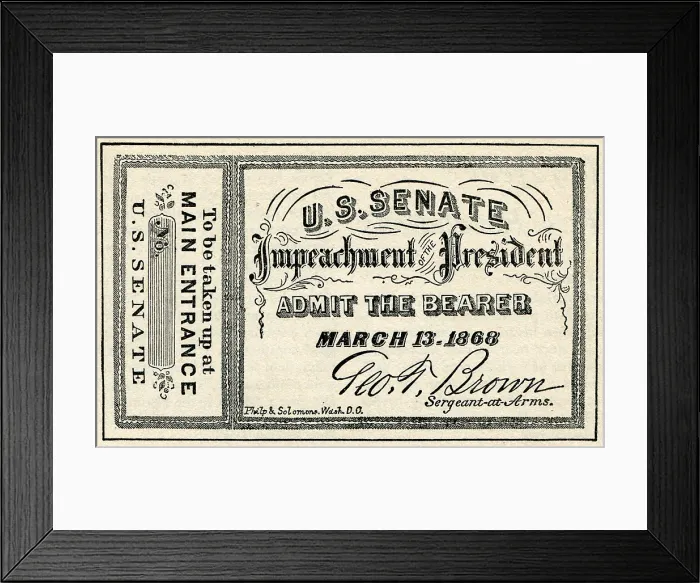 Framed Print : Facsimile of a ticket of admission to the Senate for the Impeachment Trial of President Andrew Johnson, March 23-April 20, 1868